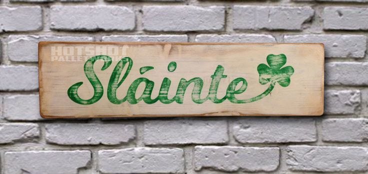 Slainte! The basic form in Irish Gaelic...this toast means Good Health ...