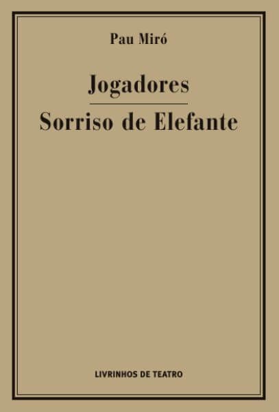 Capa de Jogadores e Sorriso de Elefante de Pau Miró