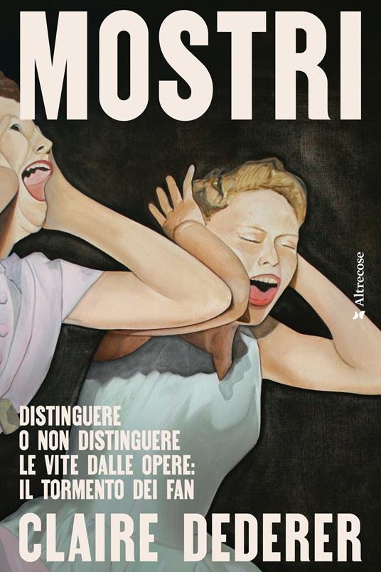 Mostri. Distinguere o non distinguere le vite dalle opere: il tormento dei  fan