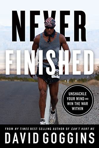 Never Finished: Unshackle Your Mind and Win the War Within eBook : Goggins,  David: Amazon.com.au: Kindle Store