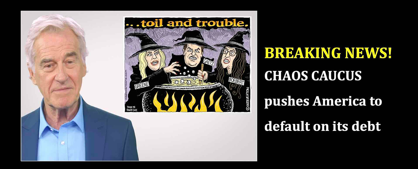 The Republican CHAOS CAUCUS gets to work... creating caucus. They've taken America hostage and threaten to force a debt default unless their demands are met.