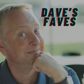 A close up of Dr. Dave with the text "Dave's Faves" overlaid