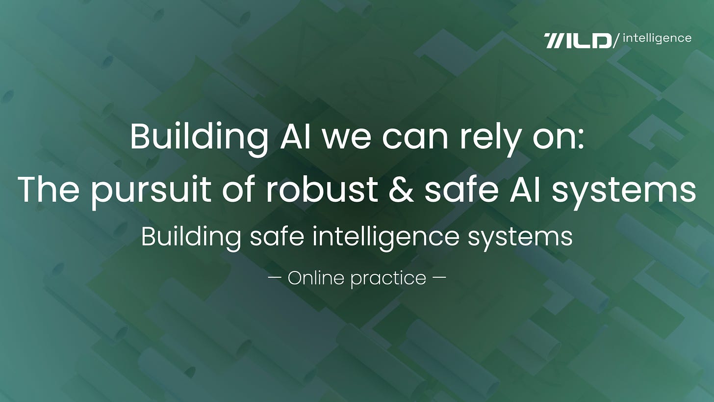 🚀 Building AI we can rely on: The pursuit of robust and safe AI systems | Online course practice 7/10 from building safe intelligence systems