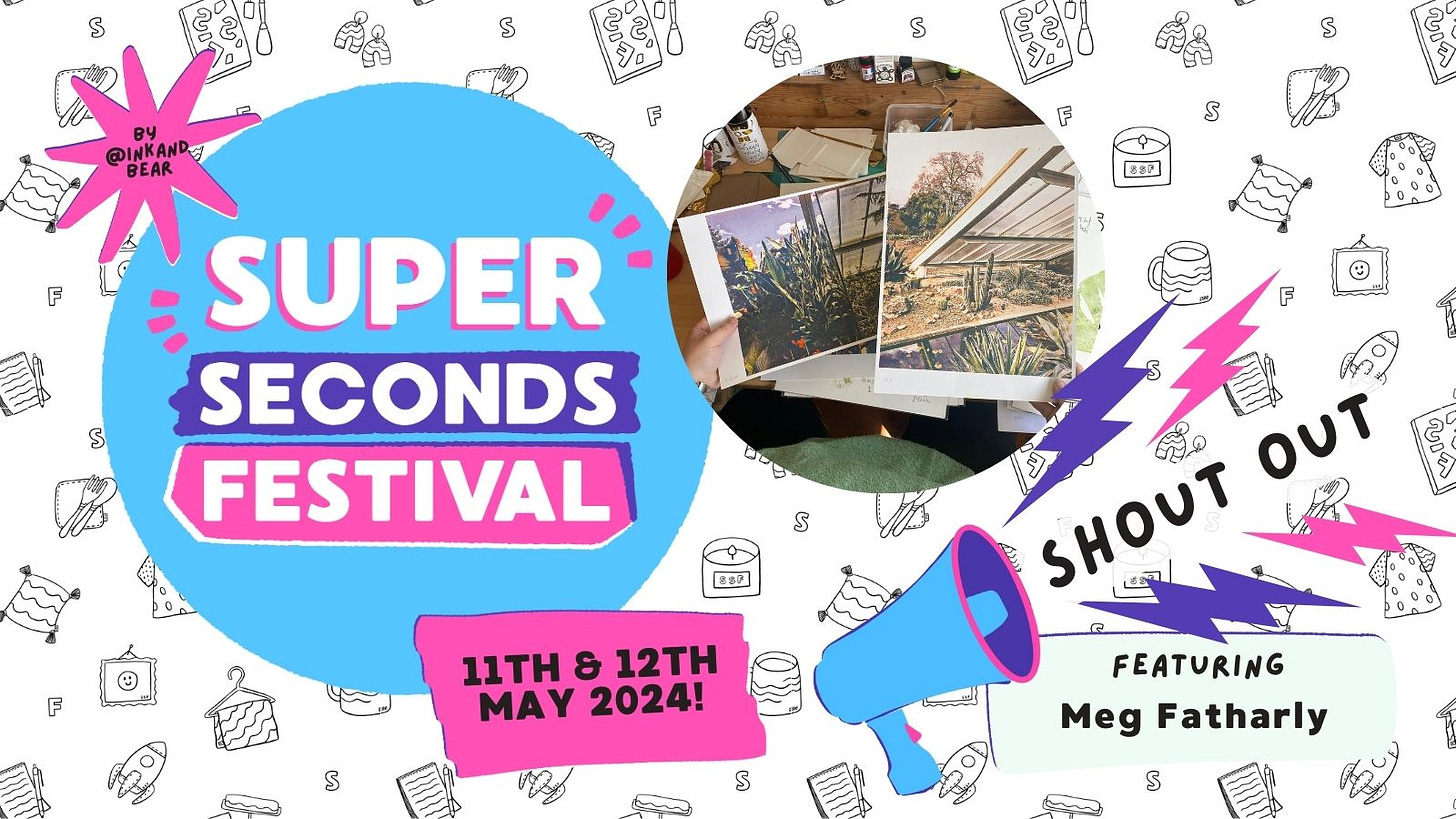 Super Seconds Festival by Ink and Bear 1st & 2nd April 2023 Shout Out featuring Meg Fatharly