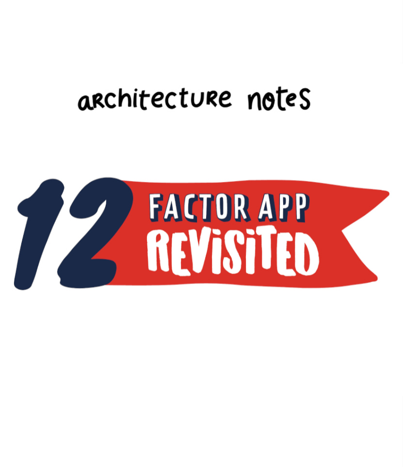 12 Factor App Revisited