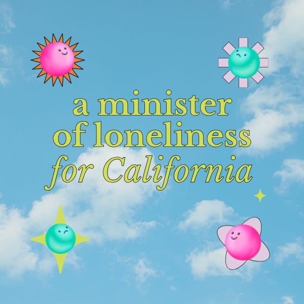 a minister of loneliness for california