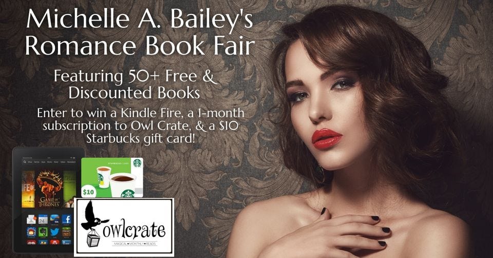 May be an image of 1 person and text that says 'Michelle A. Bailey's Romance Book Fair Featuring 50+ Free Discounted Books Enter to win a Kindle Fire, a I-month subscription to Owl Crate, &aSIO &a $IO Starbucks gift card! $10 owlerate MOCANVCNOLILAOS MACCA'