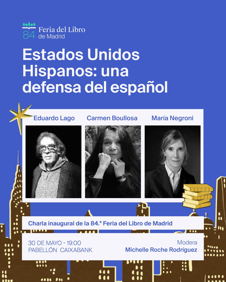 Estados Unidos Hispanos: una defensa del español. Eduardo Lago, Carmen Boullosa, María Negroni -  Charla inaugural de la 84.ª Feria del Libro de Madrid