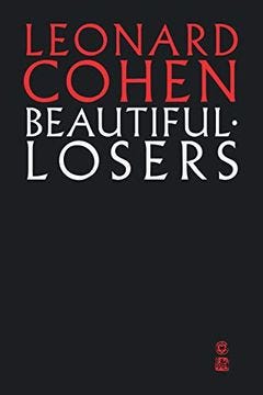 Comprar Beautiful Losers (libro en Inglés) De Leonard Cohen - Buscalibre