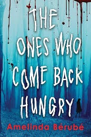 The Ones Who Come Back Hungry: Bérubé, Amelinda: 9781728290607: Books -  Amazon.ca