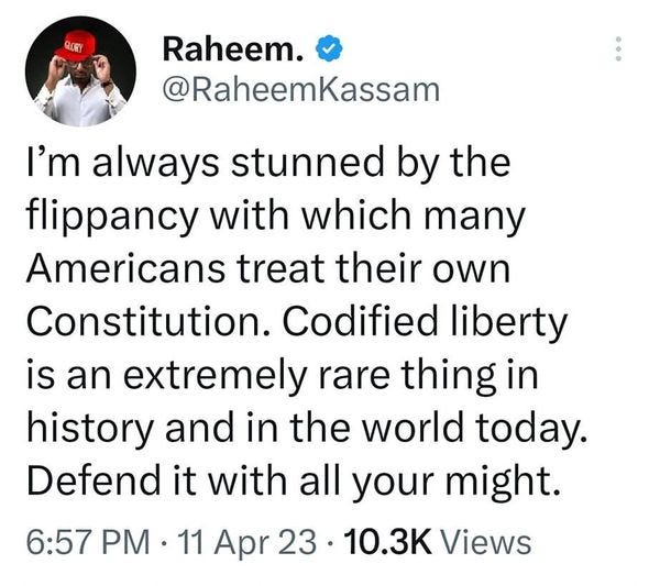 May be an image of 1 person and text that says '7:54 M 81% Tweet Raheem. @RaheemKassam I'm always stunned by the flippancy with which many Americans treat their own Constitution. Codified liberty is an extremely rare thing in history and in the world today. Defend it with all your might. 6:57 PM 11 Apr 23 10.3K Views 104 Retweets 10 Quotes 291 Likes × Buzz Patterson 15m Replying to @RaheemKassam Most Americans alive today don't get "codified liberty." It's sad. 171 12 533 Tweet your reply'