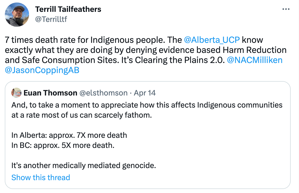 7 times death rate for Indigenous people. The  @Alberta_UCP  know exactly what they are doing by denying evidence based Harm Reduction and Safe Consumption Sites. It’s Clearing the Plains 2.0.  @NACMilliken   @JasonCoppingAB