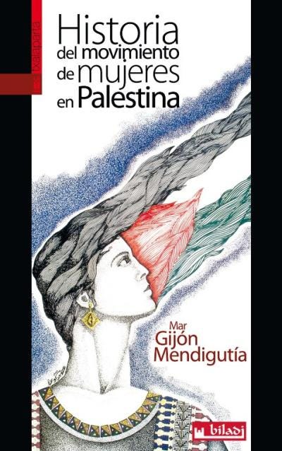 Historia del movimiento de mujeres en Palestina - Mar Gijón Mendigutia -  txalaparta.eus