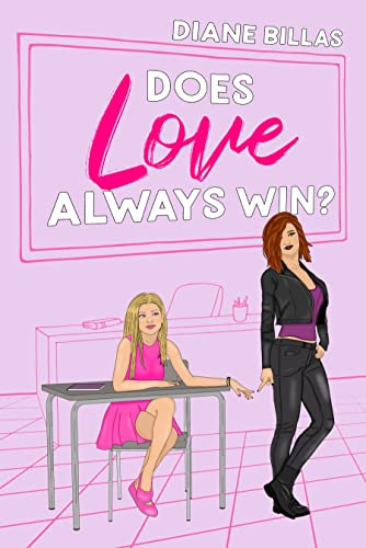 Does Love Always Win?: A young adult sapphic romance novel by [Diane Billas]