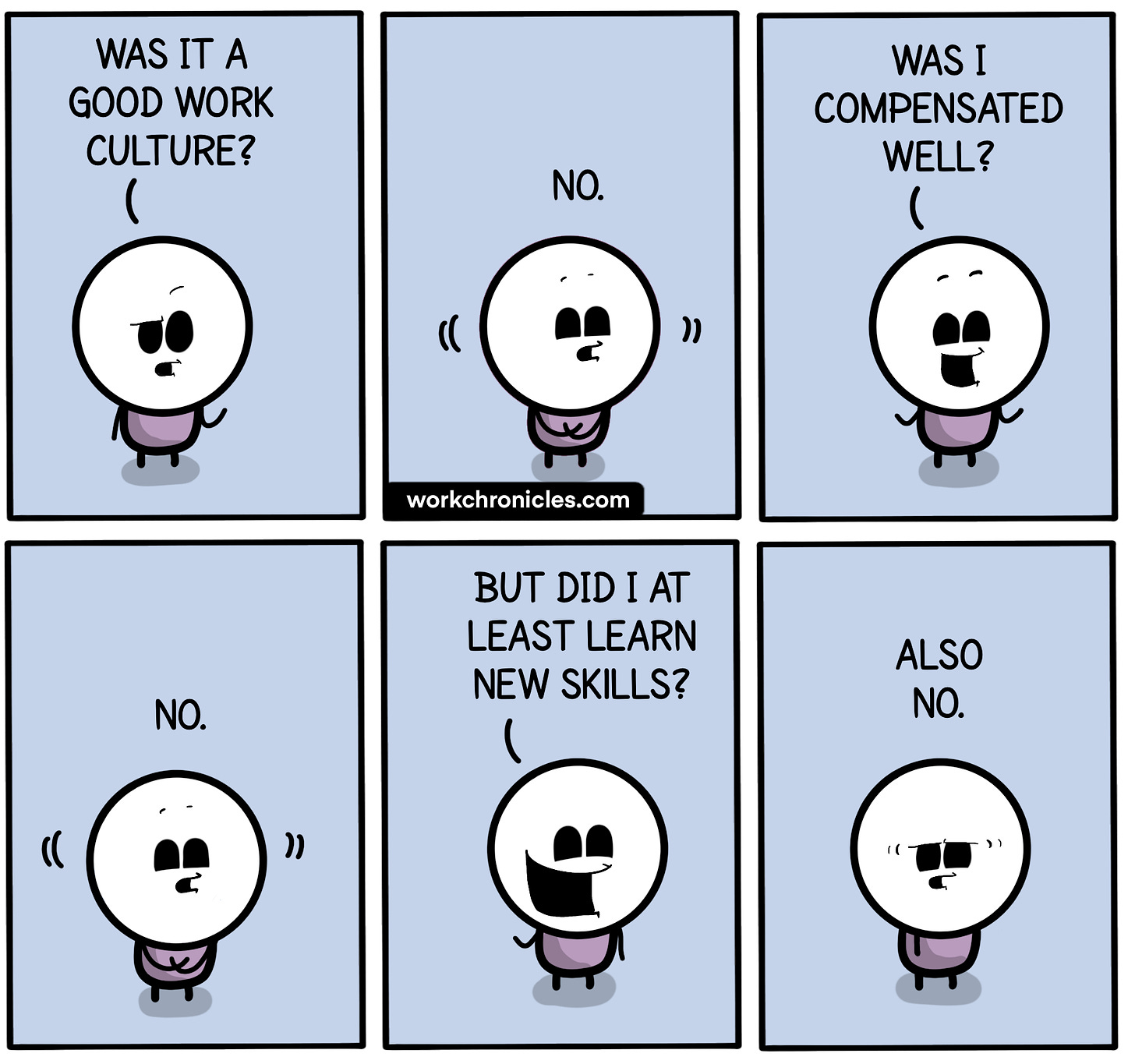 Comic Strip: Was it a good work culture? No. Was I compensated well? No. But did I at least learn new skills?... Also no.