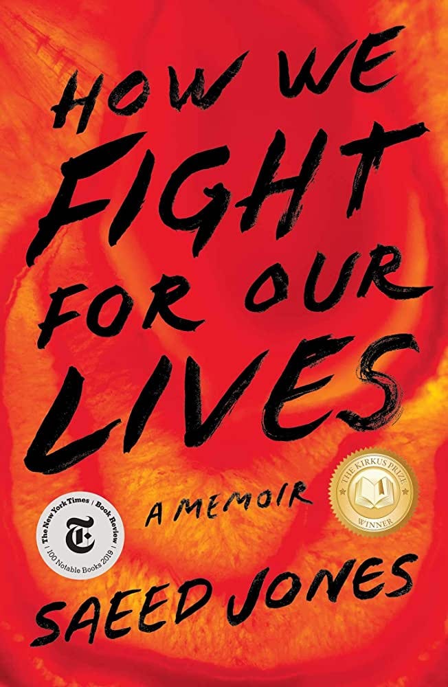 How We Fight for Our Lives: A Memoir: Jones, Saeed: 9781501132735:  Amazon.com: Books