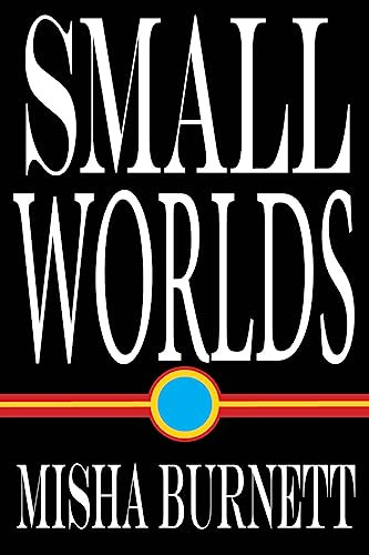 Small Worlds by [Misha Burnett]