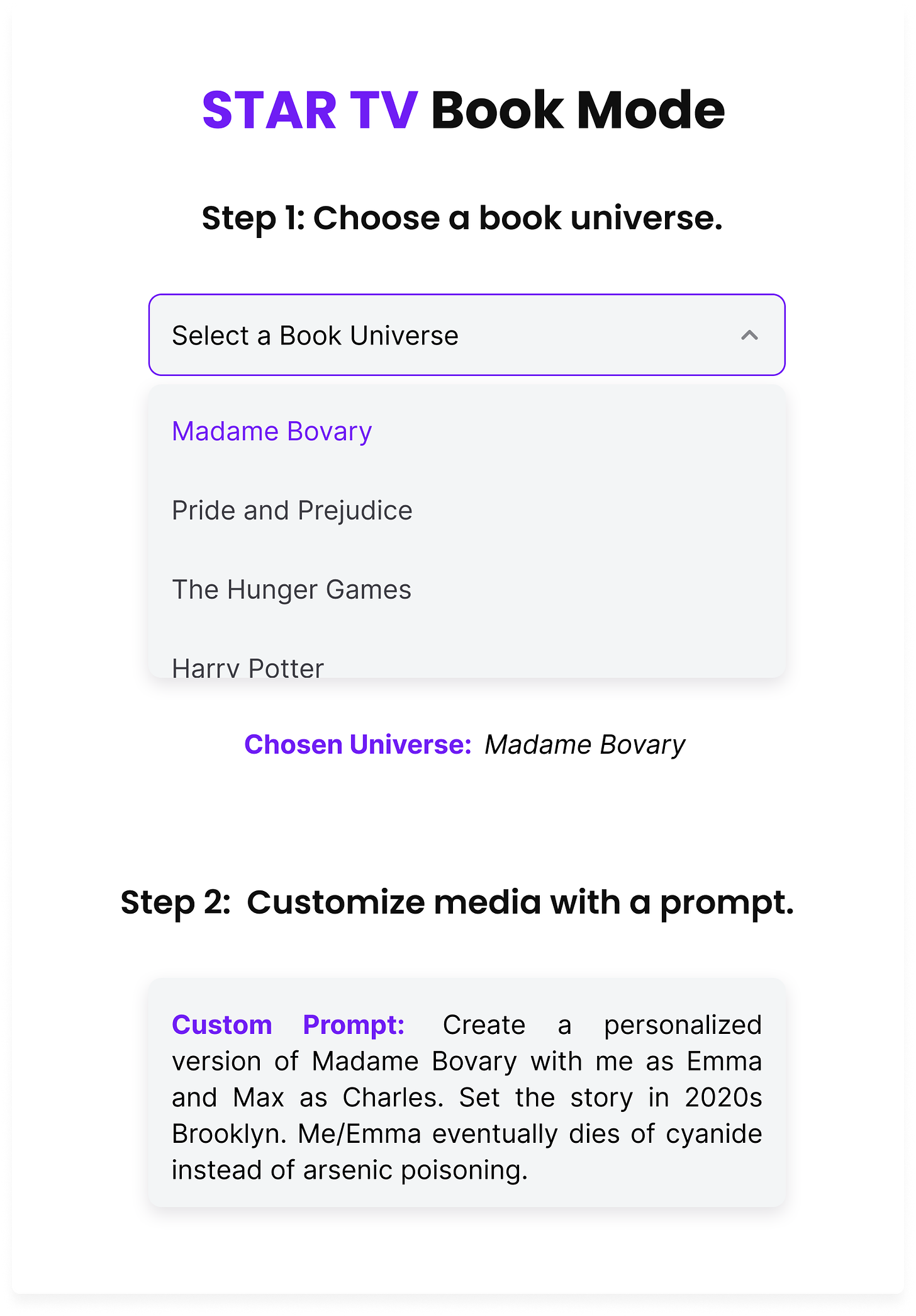 Website screenshot for Star TV Book Mode. Step 1 is to choose a book universe from dropdown menu including Madame Bovary, Pride and Prejudice, Hunger Games, Harry Potter. Madame Bovary is selected. Step 2 is to customize book with prompt. Text box shows prompt to remake Madame Bovary with Kate as Emma and Max as Charles set in 2020s Brooklyn. Emma eventually dies from cyanide poisoning instead of arsenic poisoning.