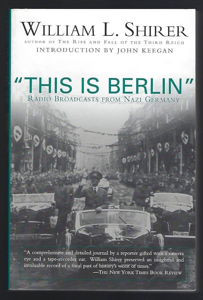 This Is Berlin: Reporting from Nazi Germany, 1938-40: Shirer, William:  9781585672790: Amazon.com: Books