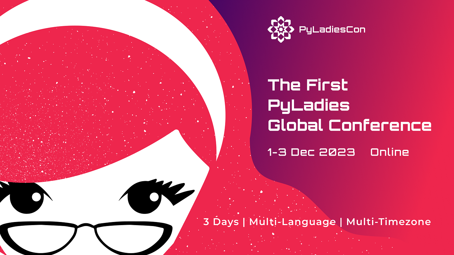 PyLadiesCon - Online PyLadies Global Conference - Dec 1 to Dec 3. 2023