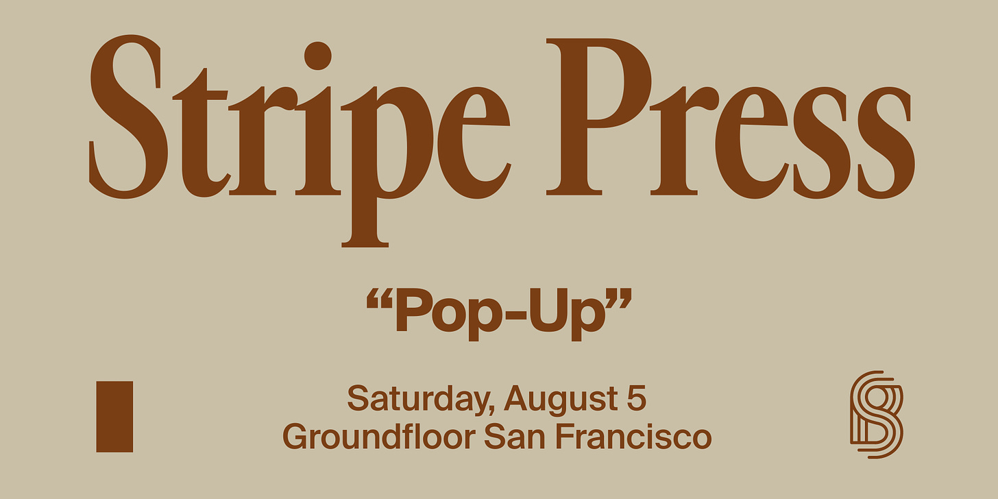 Stripe Press pop-up, Saturday, August 5, Groundfloor San Frnacisco