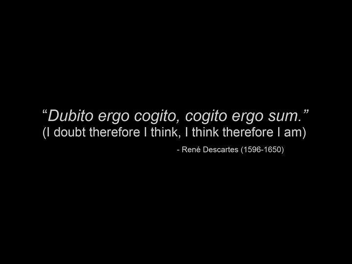 Dubito, Ergo Cogito, Ergo Sum. The Latin Quotes (I) | by Fọlábòmí Àmọ̀ó |  Medium