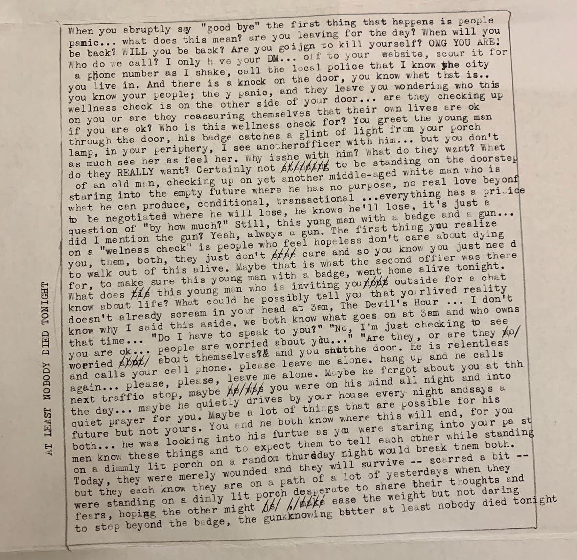 A scan of the pysical media of the essay that is transcribed below on the page. This is not supposed to be consumed alone, but with the transcription. IF you see this alone, go to gerardmclean.substack.com and search At Least Nobody Died Tonight. Please. Words and pictures go together.