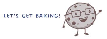 May be a doodle of cookies and text that says 'LET'S GET BAKING!'