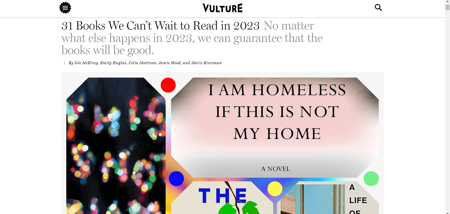 Screenshot of the website linked below. Title Text: "31 Books We Can't Wait to Read in 2023," with subtitle "No matter what else happens in 2023, we can guarantee that the books will be good." By line reads "By Isle McElroy, Emily Hughes, Celia Mattison, Jamie Hood, and Maris Kreizman." Below is a collage of book covers