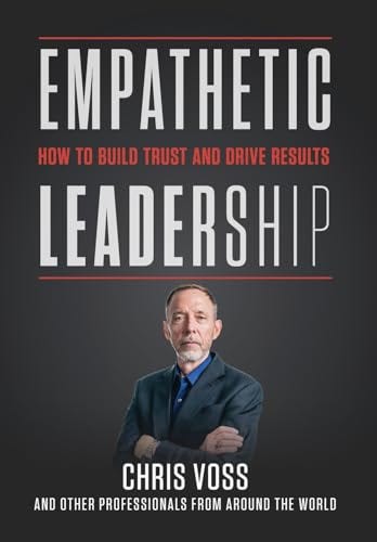 Empathetic Leadership: How To Build Trust And Drive Results