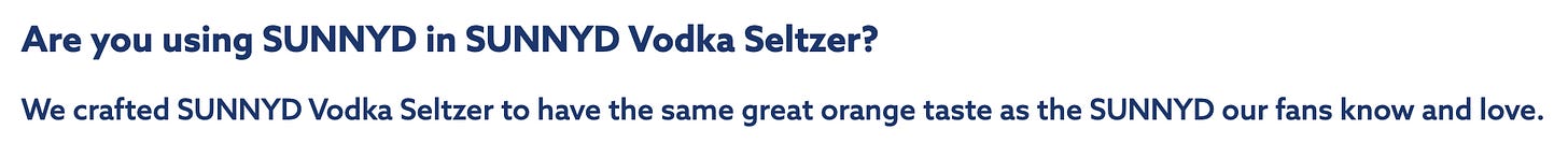 A screenshot from Sunny D's Seltzer FAQ that reads: "Are you using SUNNYD in SUNNYD Vodka Seltzer? We crafted SUNNYD Vodka Seltzer to have the same great orange taste as the SUNNYD our fans know and love."