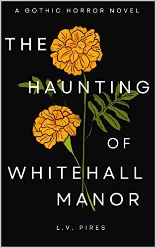 The Haunting of Whitehall Manor: A Gothic Horror Novel (Towry Book 1) by [L.V. Pires]
