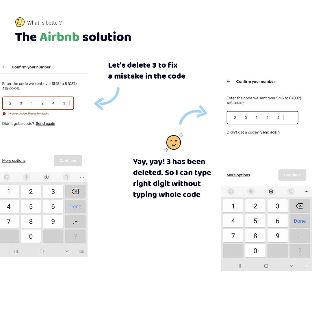 Airbnb deletes only the last digit. So I don't have to type the whole code again