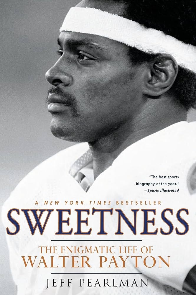 Amazon.com: Sweetness: The Enigmatic Life of Walter Payton: 8601403678210:  Pearlman, Jeff: Books