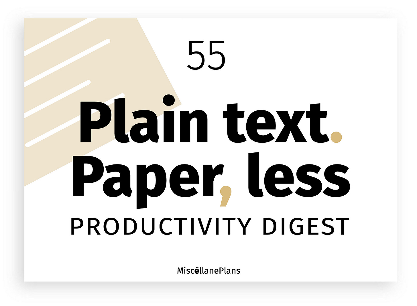 Bold black text on a white background: Plain text. Paper, less. Smaller text underneath reads PRODUCTIVITY DIGEST, and tiny text at the bottom reads MiscellanePlans. There’s a beige rectangle with white horizontal lines representing text on a page, at an angle going off the upper right of the image, and a light shadow making the entire image appear to stand out from the rest of the page.