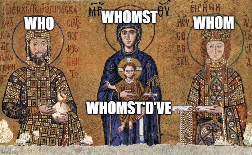 Dank Etymology: Middle English Origins of Whomst | Write, I Must