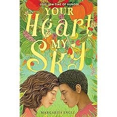 Your Heart, My Sky: Love in a Time of Hunger