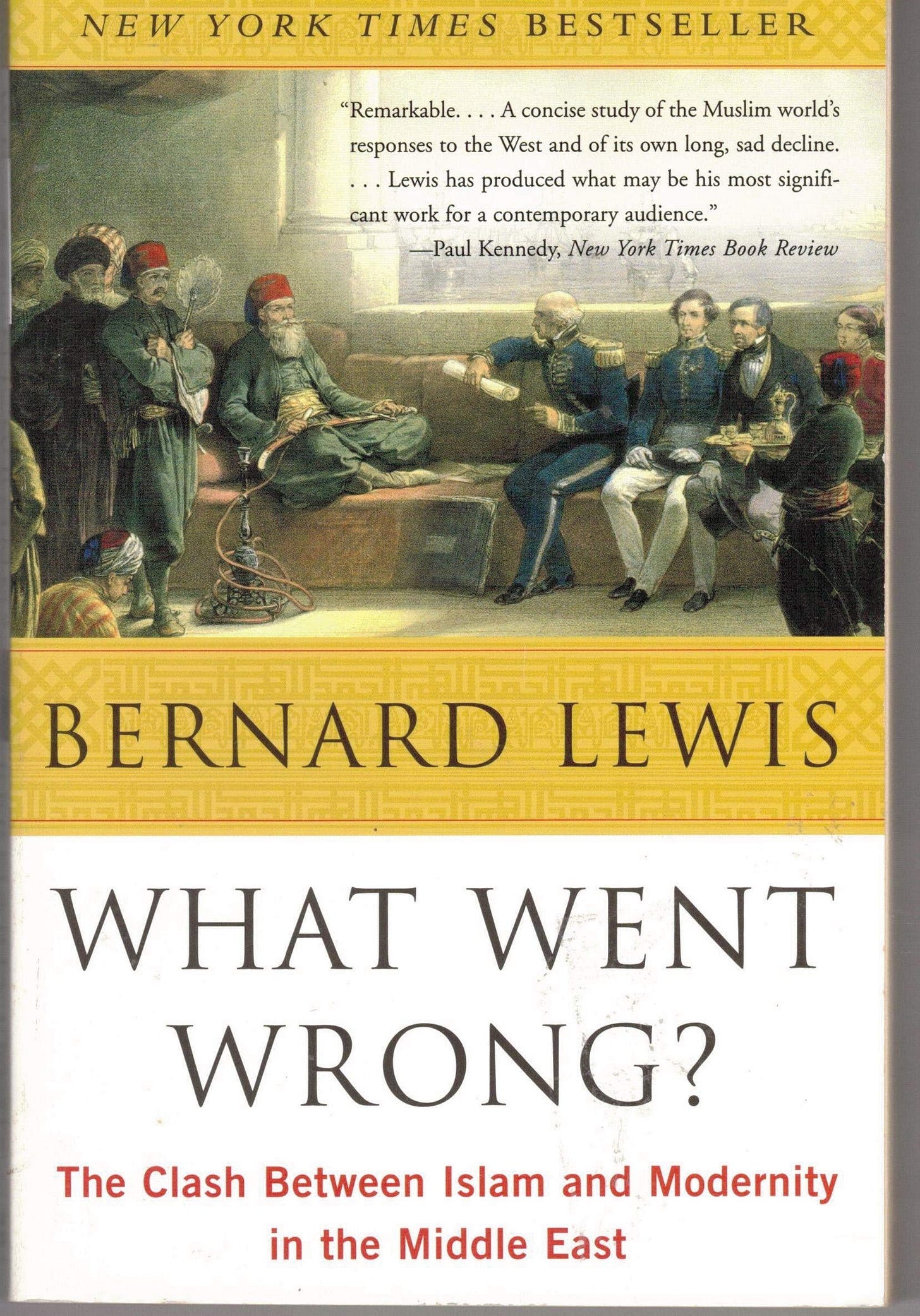 What Went Wrong?: The Clash Between Islam and Modernity in the Middle East: Lewis, Bernard: 9780060516055: Amazon.com: Books