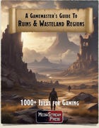 Gamemaster's Guide to Ruins and Wasteland Regions - over 1000 ideas for gaming in desolate and dangerous areas