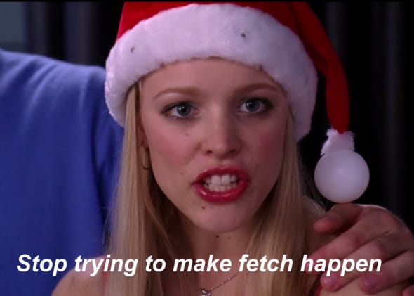 Mean Girls slang "fetch" 10 years later: Why it didn't catch on according  to Predicting New Words by linguist Allan Metcalf.