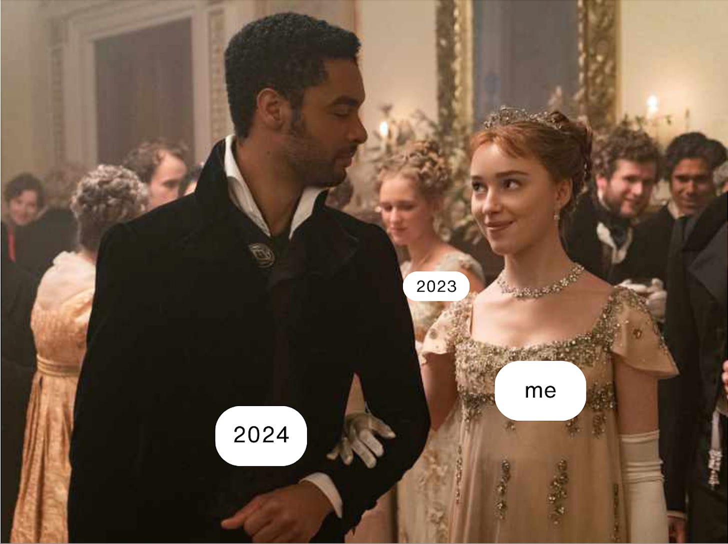 Image from the Netflix series Bridgerton with Duke and Daphne looking into each others eyes. The Duke has a label that says “2024,” Daphne’s label says “me.” Another woman in the background symbolizing 2023 looks on