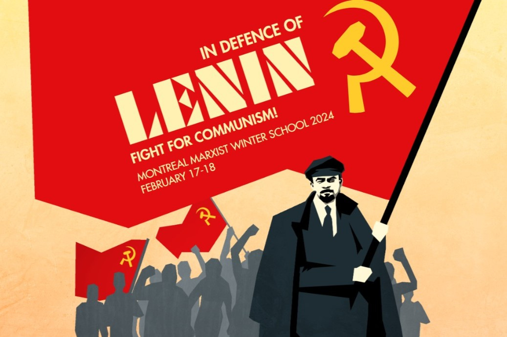 Montreal Marxist Winter School 2024: in defence of Lenin! | Canada |  Americas