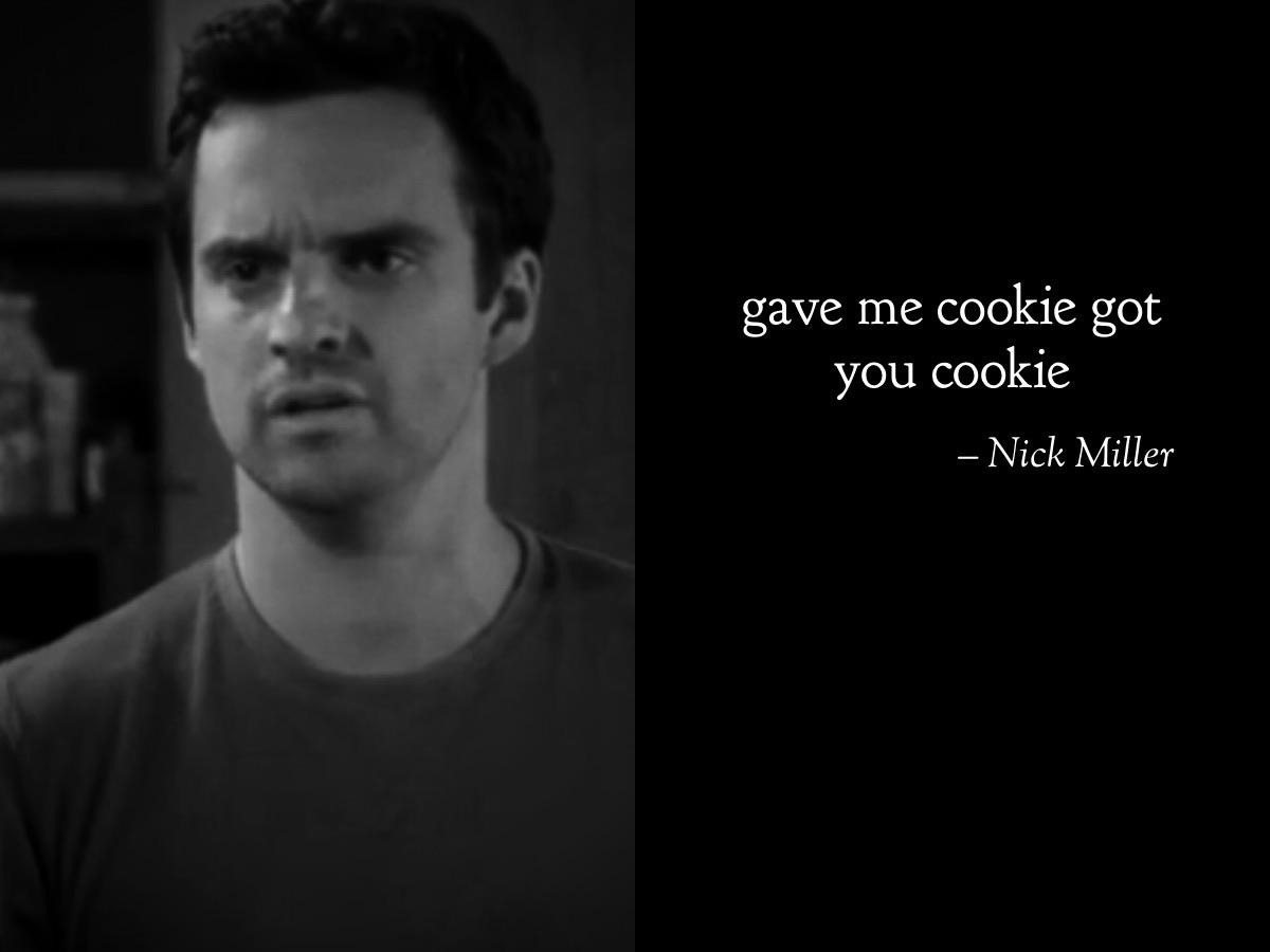 gave me cookie got you cookie : r/NewGirl