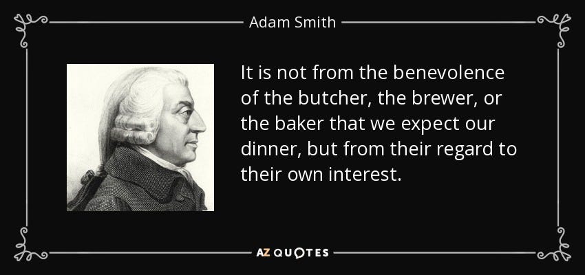 Adam Smith quote: It is not from the benevolence of the butcher, the...