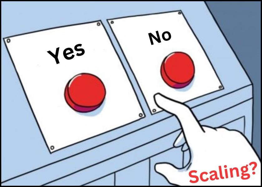 Two decision meme: Hand says "Scaling" with Yes and No buttons