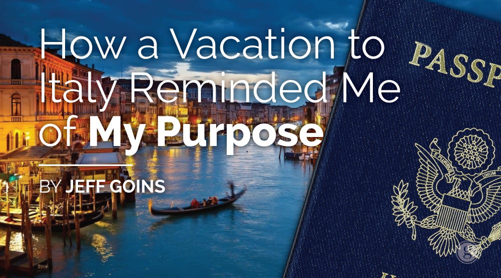 How a Vacation to Italy Reminded Me of My Purpose