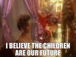 YARN | I believe the children are our future | Whitney Houston - Greatest  Love Of All | Video clips by quotes | 4d8ab750 | 紗