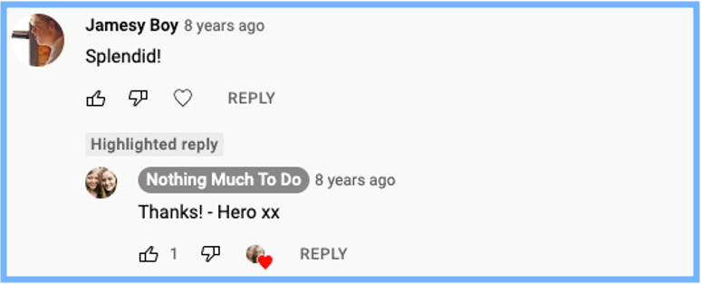 YouTube comment from Jamesy Boy: Splendid! | Hero replied: Thanks! - Hero xx