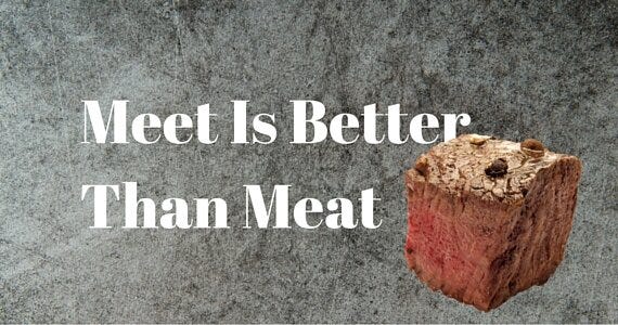 Meet-Is-Better-Than-Meat.jpg