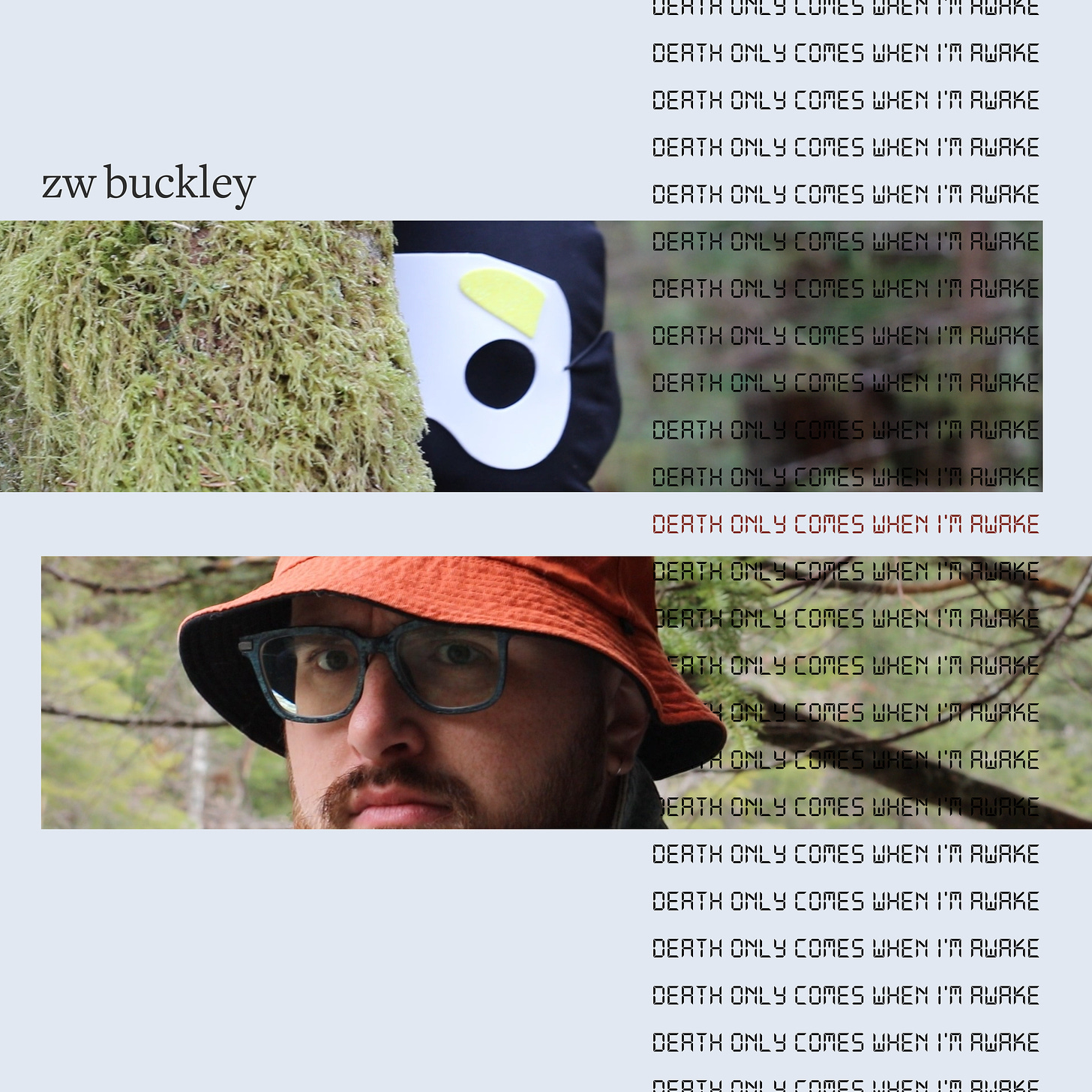 Single cover for Death Only Comes When I'm Awake featuring two images. One is of a masked figure creeping out from behind a tree and the other image is me wearing a sick fucking bucket hat.
